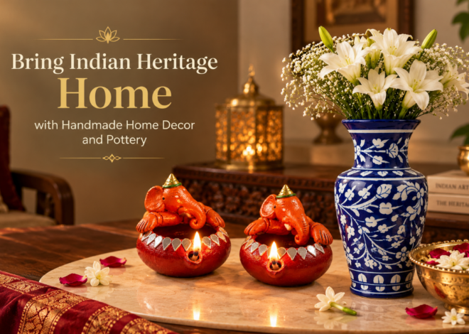 Bring Indian Heritage Home with Handmade Home Decor and Pottery