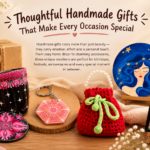 Thoughtful Handmade Gifts That Make Every Occasion Special 